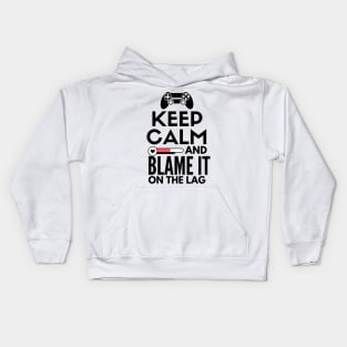 Keep calm and blame it on the lag Kids Hoodie